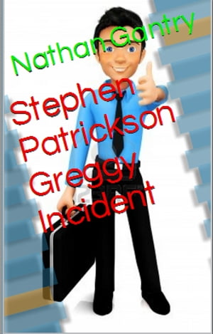 Stephen Patrickson- The Greggy Incident