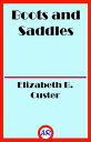 Boots and Saddles【電子書籍】[ Elizabeth B