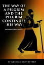 The Way of a Pilgrim and the Pilgrim Continues His Way【電子書籍】 St George Monastery