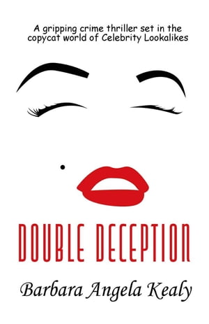 Double Deception Updated Second Edition【電子書籍】[ Barbara Angela Kealy ]