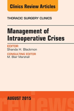 Management of Intra-operative Crises, An Issue of Thoracic Surgery Clinics