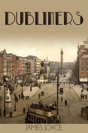Dubliners【電子書籍】[ James Joyce ]