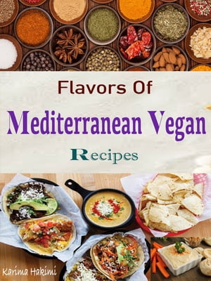 Flavors Of Mediterranean Vegan Recipes