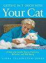 Getting in TTouch with Your Cat A New and Gentle Way to Harmony, Behavior, and W...