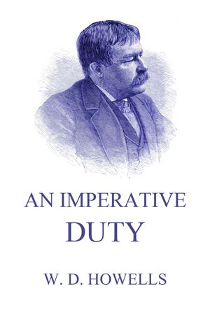 ŷKoboŻҽҥȥ㤨An Imperative DutyŻҽҡ[ William Dean Howells ]פβǤʤ330ߤˤʤޤ