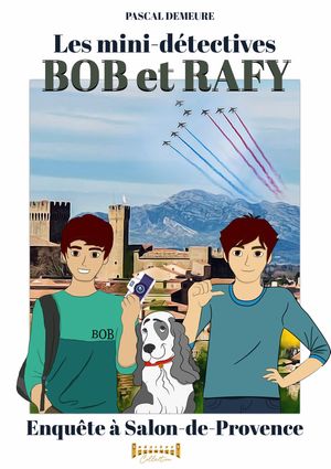 Bob et Rafy, les mini-d?tectives - Tome 6 Enqu?te ? SalonŻҽҡ[ Pascal Demeure ]