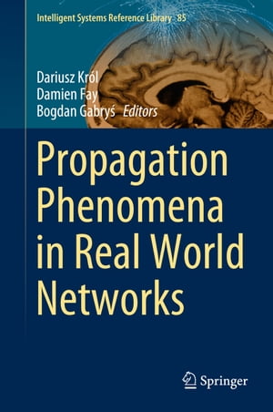 Propagation Phenomena in Real World Networks【電子書籍】