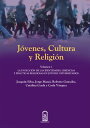 J?venes, cultura y religi?n La evoluci?n de las identidades, creencias y pr?cticas religiosas en j?venes universitarios - Vol I