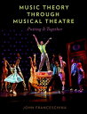 Music Theory through Musical Theatre Putting It Together【電子書籍】 John Franceschina