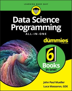 Data Science Programming All-in-One For Dummies【電子書籍】 John Paul Mueller