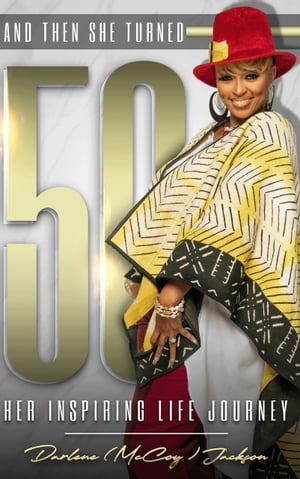 And Then She Turned 50 Her Inspiring Life JourneyŻҽҡ[ Darlene McCoy Jackson ]