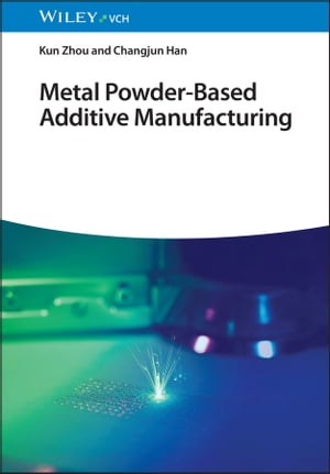 Metal Powder-Based Additive Manufacturing