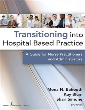 Transitioning into Hospital Based Practice