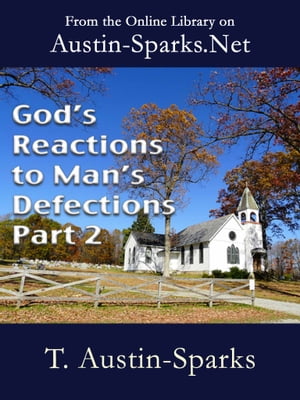 God's Reactions to Man's Defections - Part 2