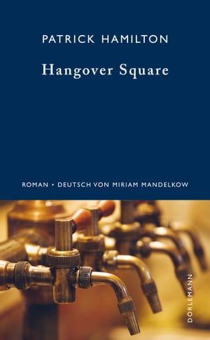 Hangover Square Eine Geschichte aus dem finstersten Earl's Court