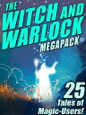 The Witch and Warlock MEGAPACK ?: 25 Tales of Ma