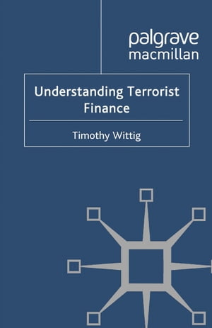 Understanding Terrorist FinanceŻҽҡ[ T. Wittig ]