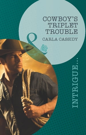 Cowboy's Triplet Trouble (Mills & Boon Intrigue) (Top Secret Deliveries, Book 6)