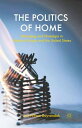 The Politics of Home Belonging and Nostalgia in Europe and the United States【電子書籍】 J. Duyvendak