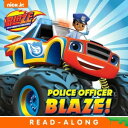 Police Officer Blaze! (Blaze and the Monster Machines)【電子書籍】[ Nickelodeon Publis...