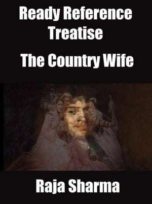 Ready Reference Treatise: The Country Wife