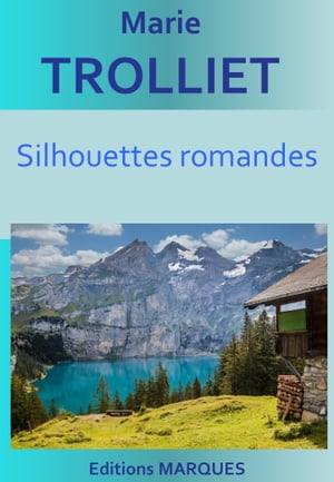 ŷKoboŻҽҥȥ㤨Silhouettes romandes Version int?graleŻҽҡ[ Marie Trolliet ]פβǤʤ342ߤˤʤޤ