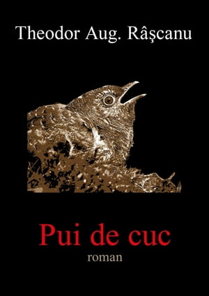 Pui de cuc Roman de dragoste, fresca unei societ??i pe cale de dispari?ie.【電子書籍】[ Theodor Aug. R??canu ]