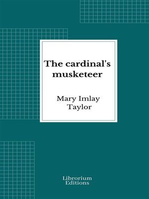 The cardinal's musketeer【電子書籍】[ Mary