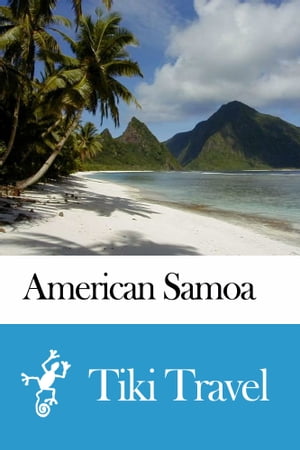 American Samoa Travel Guide - Tiki Travel