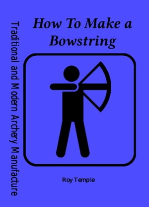 How To Make a Bowstring