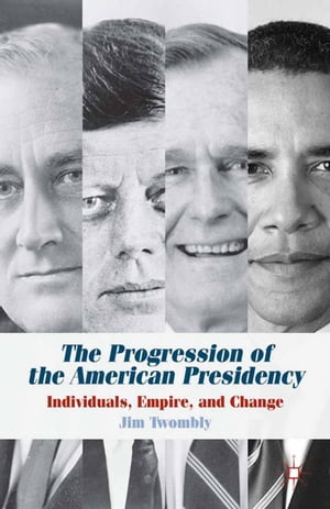 The Progression of the American Presidency