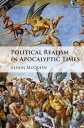 Political Realism in Apocalyptic Times【電子書籍】 Alison McQueen