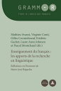 Enseignement du fran?ais : les apports de la recherche en linguistique R?flexions en l’honneur de Marie-Jos? B?guelin