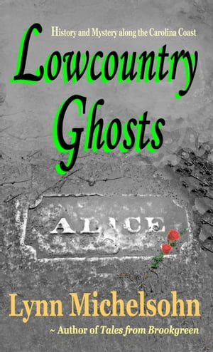 Lowcountry Ghosts: Stories of Alice Flagg, Confederate Blockade Runners, and Haunted Beads