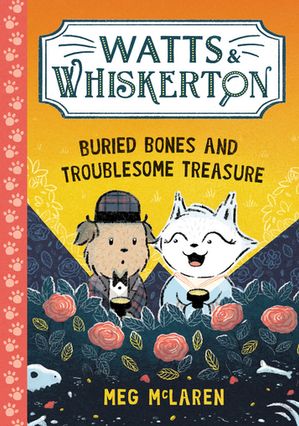 Watts & Whiskerton: Buried Bones and Troublesome