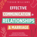 ŷKoboŻҽҥȥ㤨Effective Communication In Relationships & Marriage Overcome Your Couple Conflicts, Relationship Anxiety & Overthinking, Set Healthy Boundaries & Develop Mindful HabitsŻҽҡ[ Tiegan Williams ]פβǤʤ132ߤˤʤޤ