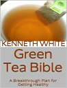 Green Tea Bible:...