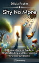 ŷKoboŻҽҥȥ㤨Shy No More A Comprehensive Guide to Understanding and Overcoming Shyness SyndromeŻҽҡ[ Olivia Foster ]פβǤʤ99ߤˤʤޤ