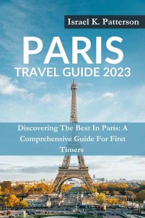 Paris Travel Guide 2023