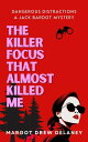 ŷKoboŻҽҥȥ㤨The Killer Focus That Almost Killed Me Dangerous Distractions: A Jack Bardot MysteryŻҽҡ[ Margot Drew Delaney ]פβǤʤ84ߤˤʤޤ