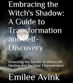 Embracing the Witch's Shadow: A Guide to Transformation and Self-Discovery