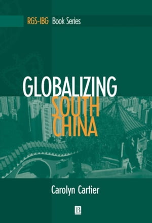 Globalizing South China【電子書籍】[ Carol