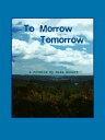 To Morrow Tomorrow: An Epic Day with the Legendary Frank von Peck【電子書籍】[ Mike Bozart ]