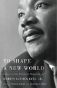 To Shape a New World Essays on the Political Philosophy of Martin Luther King, J...