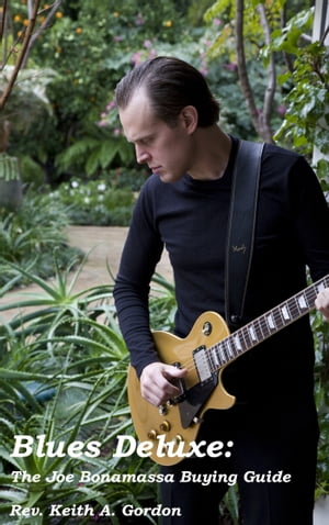 Blues Deluxe: The Joe Bonamassa Buying Guide