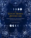 The Witch 039 s Herbal Apothecary Rituals Recipes for a Year of Earth Magick and Sacred Medicine Making【電子書籍】 Marysia Miernowska