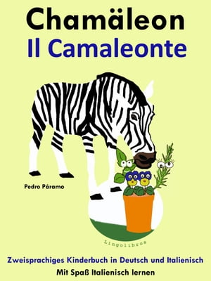 Zweisprachiges Kinderbuch in Deutsch und Italienisch: Cham?leon - Il Camaleonte. Mit Spa? Italienisch lernenŻҽҡ[ Pedro Paramo ]