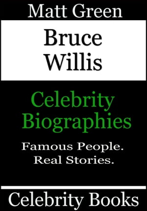 Bruce Willis: Celebrity Biographies