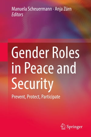 Gender Roles in Peace and Security Prevent, Protect, Participate