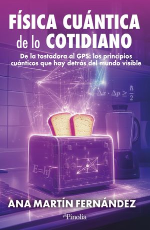 楽天楽天Kobo電子書籍ストアF?sica cu?ntica de lo cotidiano De la tostadora al GPS: los principios cu?nticos que hay detr?s del mundo visible【電子書籍】[ Ana Mart?n ]